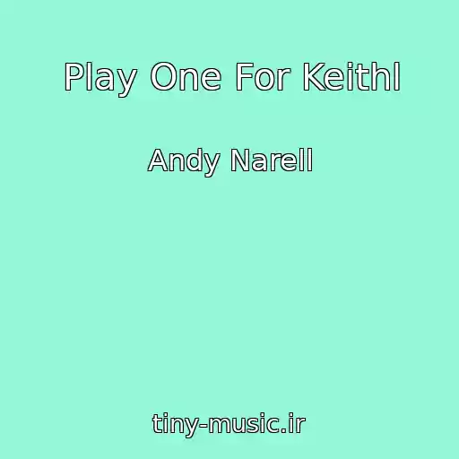 کاور آهنگ Play One For Keithl از Andy Narell