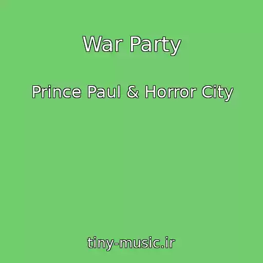 کاور آهنگ War Party از Prince Paul & Horror City
