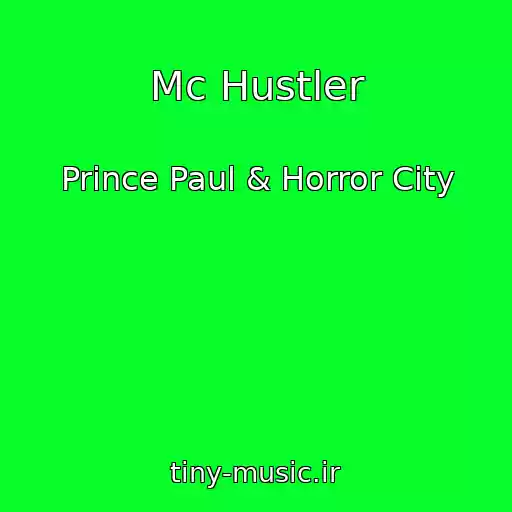 کاور آهنگ Mc Hustler از Prince Paul & Horror City