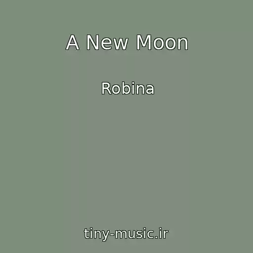 کاور آهنگ A New Moon از Robina