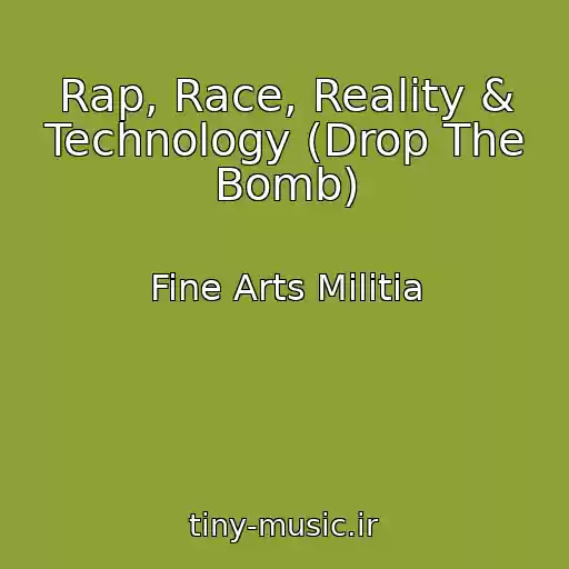کاور آهنگ Rap, Race, Reality & Technology (Drop The Bomb) از Fine Arts Militia