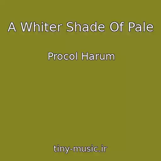 کاور آهنگ A Whiter Shade Of Pale از Procol Harum