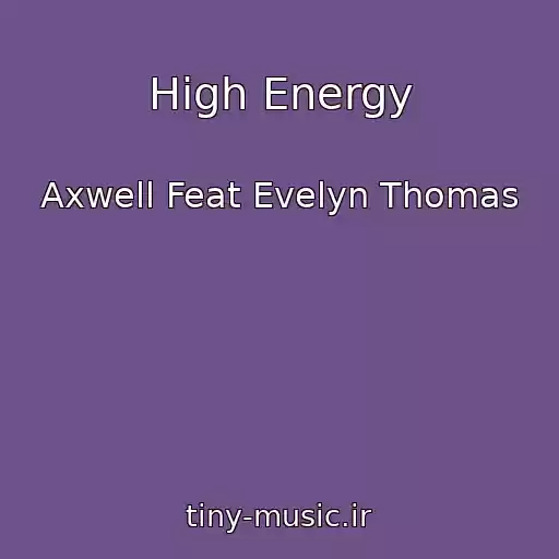 کاور آهنگ High Energy از Axwell Feat Evelyn Thomas