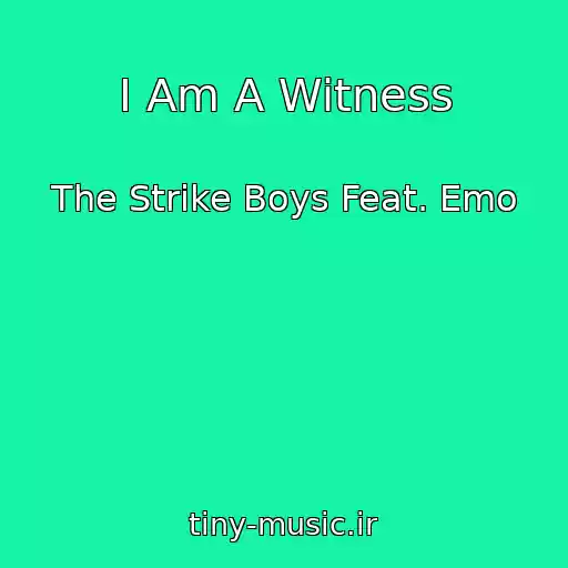 کاور آهنگ I Am A Witness از The Strike Boys Feat. Emo