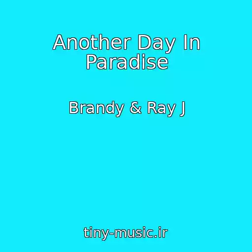 کاور آهنگ Another Day In Paradise از Brandy & Ray J