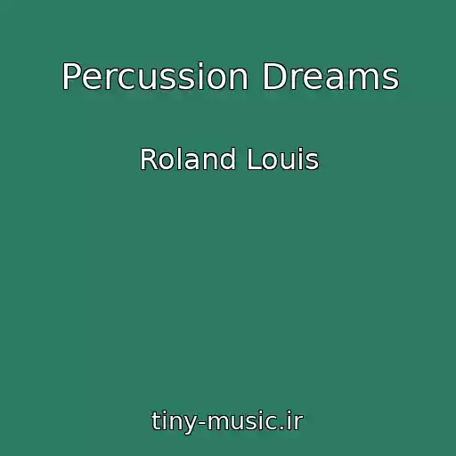 کاور آهنگ Percussion Dreams از Roland Louis