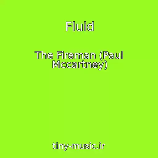 کاور آهنگ Fluid از The Fireman (Paul Mccartney)