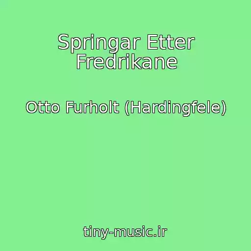کاور آهنگ Springar Etter Fredrikane از Otto Furholt (Hardingfele)