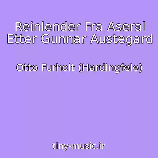کاور آهنگ Reinlender Fra Aseral Etter Gunnar Austegard از Otto Furholt (Hardingfele)