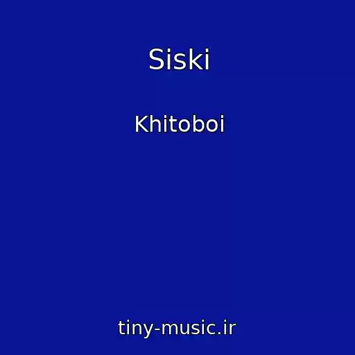 کاور آهنگ Siski از Khitoboi