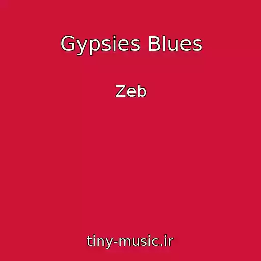 کاور آهنگ Gypsies Blues از Zeb