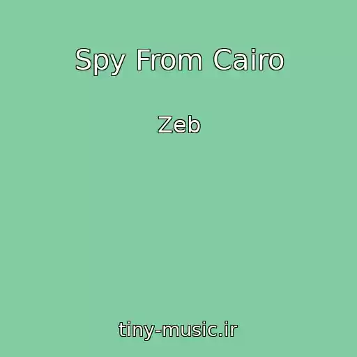 کاور آهنگ Spy From Cairo از Zeb