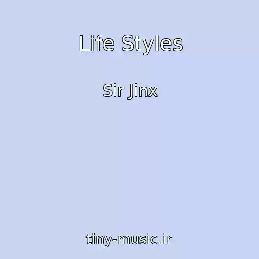 کاور آهنگ Life Styles از Sir Jinx