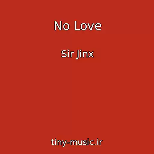 کاور آهنگ No Love از Sir Jinx