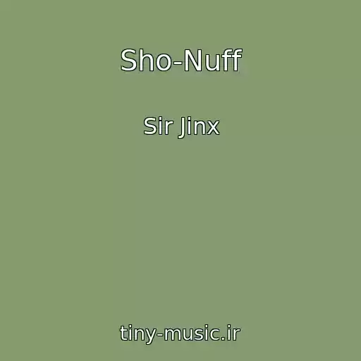 کاور آهنگ Sho-Nuff از Sir Jinx