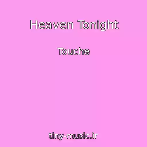 کاور آهنگ Heaven Tonight از Touche
