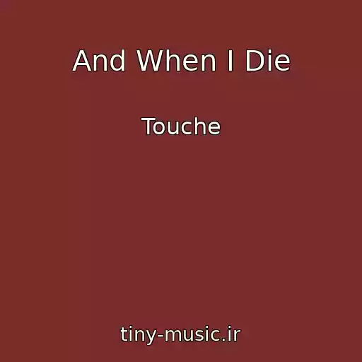 کاور آهنگ And When I Die از Touche