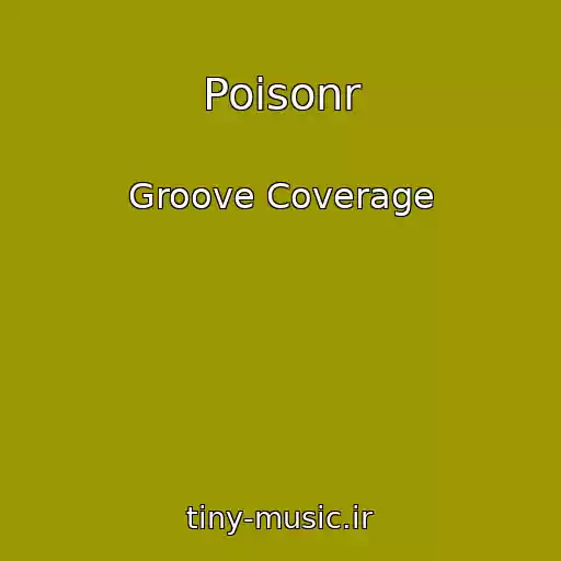 کاور آهنگ Poisonr از Groove Coverage