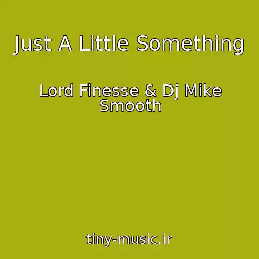 کاور آهنگ Just A Little Something از Lord Finesse & Dj Mike Smooth