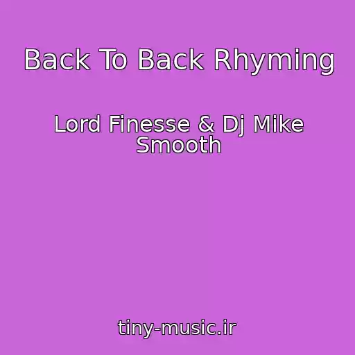 کاور آهنگ Back To Back Rhyming از Lord Finesse & Dj Mike Smooth