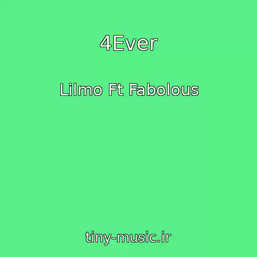 کاور آهنگ 4Ever از Lilmo Ft Fabolous