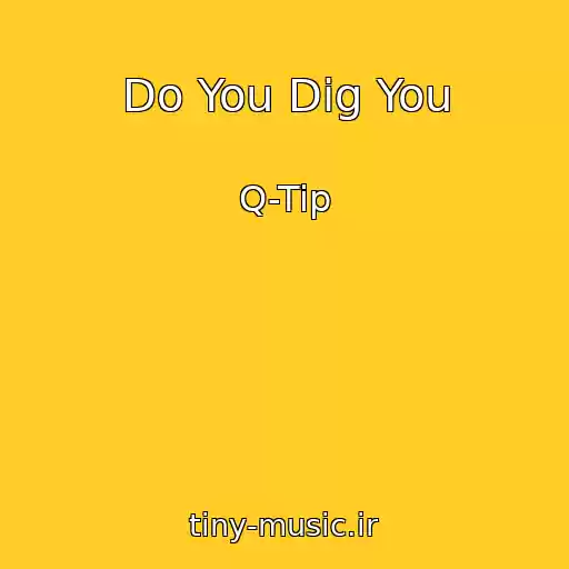 کاور آهنگ Do You Dig You از Q-Tip