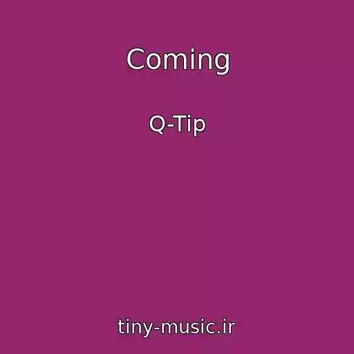 کاور آهنگ Coming از Q-Tip