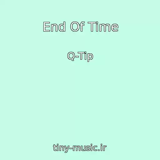 کاور آهنگ End Of Time از Q-Tip