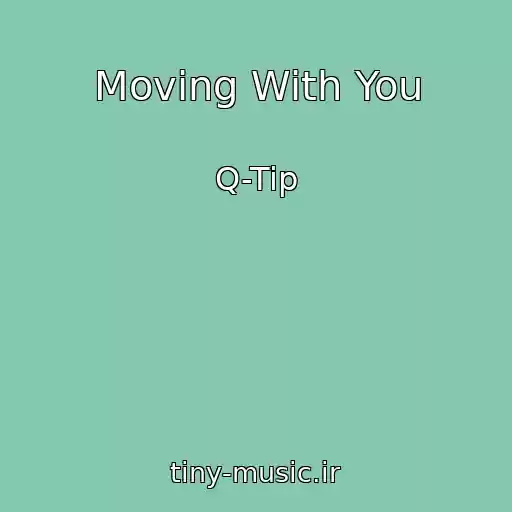 کاور آهنگ Moving With You از Q-Tip