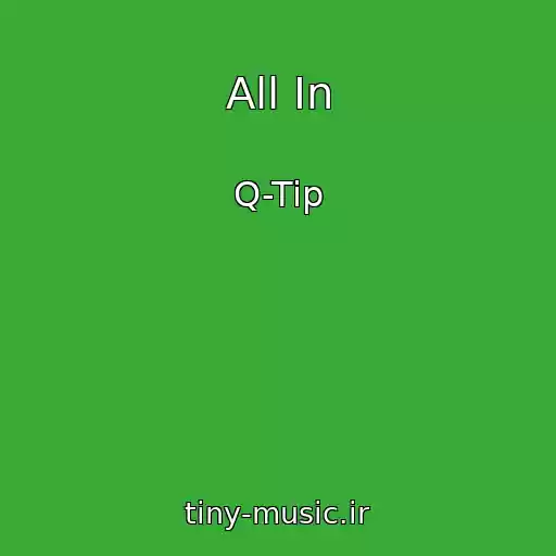 کاور آهنگ All In از Q-Tip
