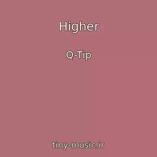 کاور آهنگ Higher از Q-Tip
