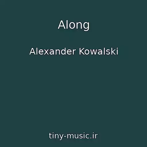 کاور آهنگ Along از Alexander Kowalski