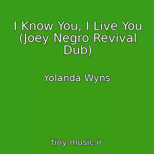 کاور آهنگ I Know You, I Live You (Joey Negro Revival Dub) از Yolanda Wyns