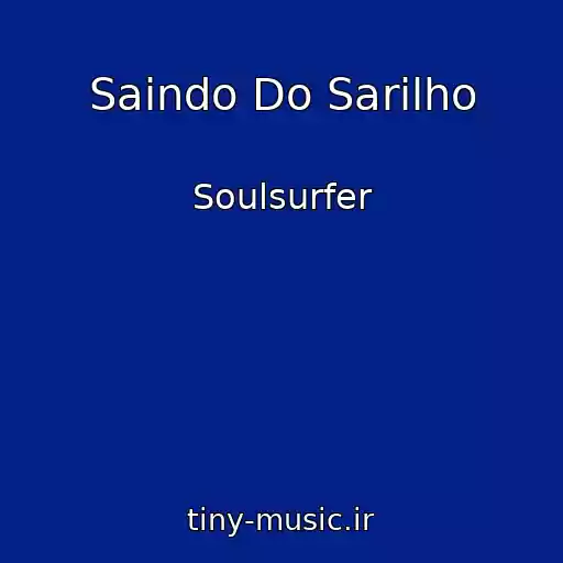 کاور آهنگ Saindo Do Sarilho از Soulsurfer