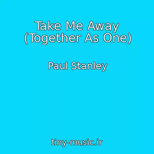 کاور آهنگ Take Me Away (Together As One) از Paul Stanley