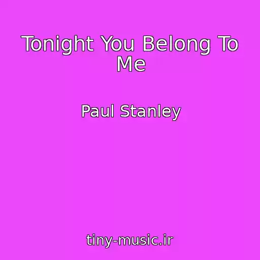کاور آهنگ Tonight You Belong To Me از Paul Stanley