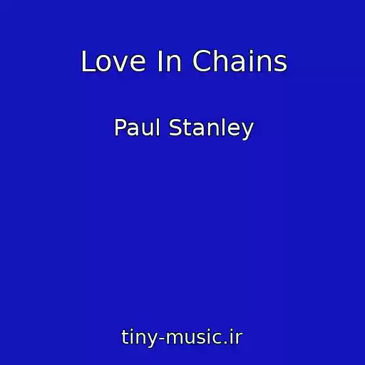 کاور آهنگ Love In Chains از Paul Stanley