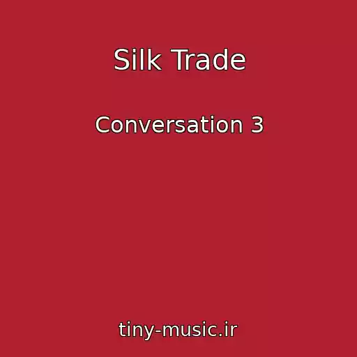 کاور آهنگ Silk Trade از Conversation 3