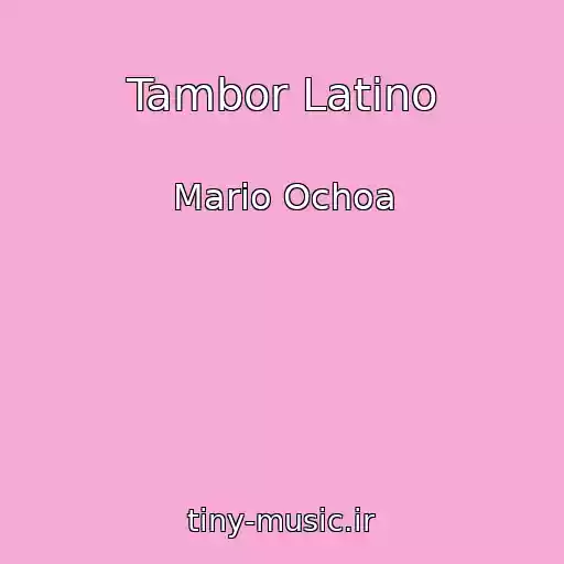کاور آهنگ Tambor Latino از Mario Ochoa