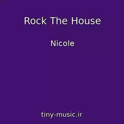 کاور آهنگ Rock The House از Nicole