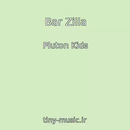 کاور آهنگ Bar Zilla از Pluton Kids