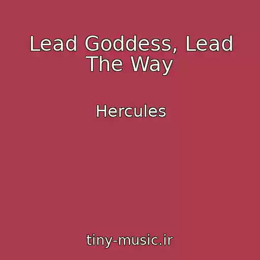 کاور آهنگ Lead Goddess, Lead The Way از Hercules