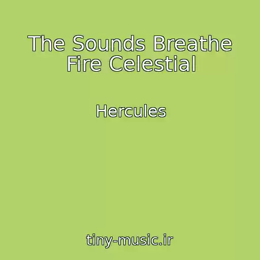 کاور آهنگ The Sounds Breathe Fire Celestial از Hercules