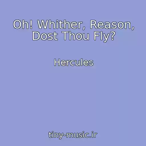 کاور آهنگ Oh! Whither, Reason, Dost Thou Fly? از Hercules