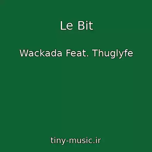 کاور آهنگ Le Bit از Wackada Feat. Thuglyfe