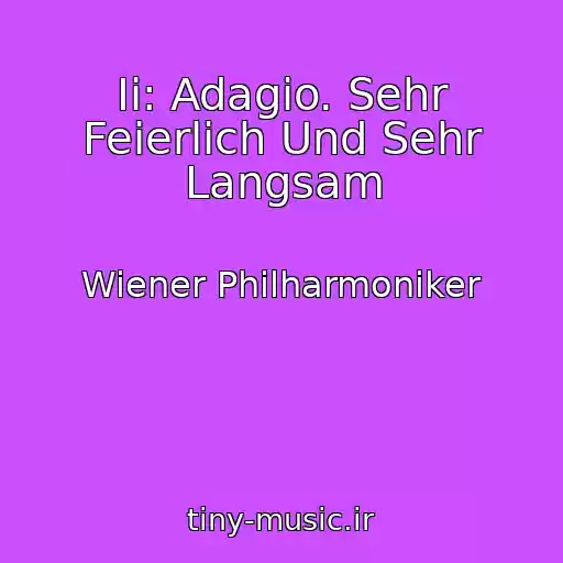 کاور آهنگ Ii: Adagio. Sehr Feierlich Und Sehr Langsam از Wiener Philharmoniker