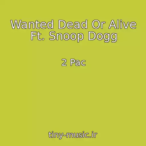 کاور آهنگ Wanted Dead Or Alive Ft. Snoop Dogg از 2 Pac