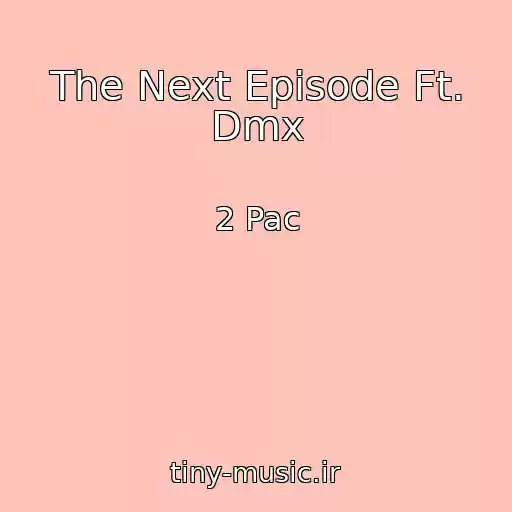 کاور آهنگ The Next Episode Ft. Dmx از 2 Pac
