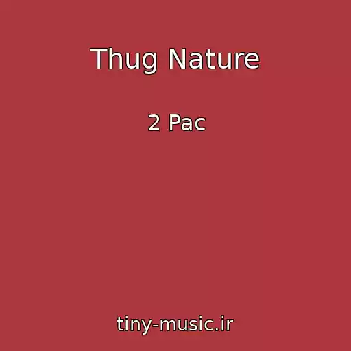 کاور آهنگ Thug Nature از 2 Pac