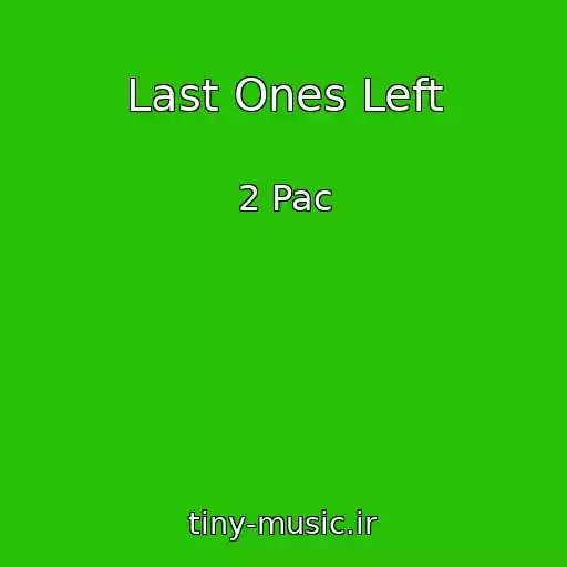کاور آهنگ Last Ones Left از 2 Pac